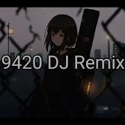 Nightcore 9420 Dj Remix