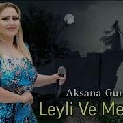 Aksana Gurcustanli Leyli Mecnun