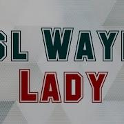 Asl Wayne Lady Скачать Mp3