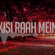 Kisi Rah Mein Kisi Mor Par Remix