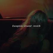 Escapism Slowed Reverd