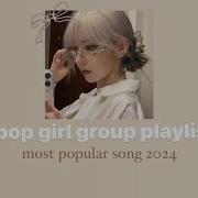 Kpop Playlist Gg 2024