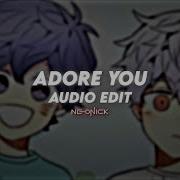 Adore You Edit Audio Su