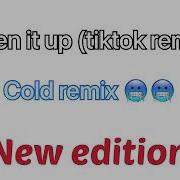 Open It Up Tiktok Remix New Edition