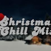 Christmas Chill Mix 2017