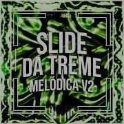 Siled Da Treme Melódica V2 Super Slowed