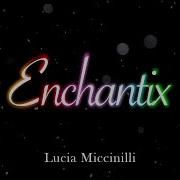 Enchantix Lucia Miccinli Full Version