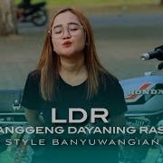 Dj Ldr Style Banyuwangian Langgeng Dayaning Rasa Cepekcantik