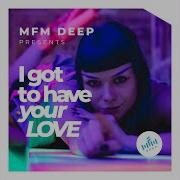 Mfm Deep I Got To Have Your Love Full Album