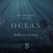 Martin Garrix Ocean Ft Khalid Brilllion Remix