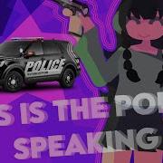 This Is A Police Speaking