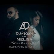 Arkadi Dumikyan Melisa Will Carry On Safaryan Remix