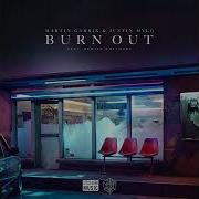 Martin Garrix Justin Mylo Burn Out Feat Dewain Whitmore Extended Mix