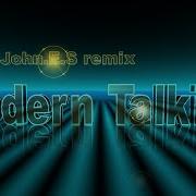 Modern Talking You Are Not Alone John E S Remix