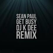 Sean Paul Get Busy Dj K Dee Remix