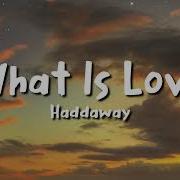 Haddaway What Is Love Lyrics