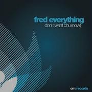 Fred Everything Come On Everybody