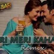 Teri Meri Kahaani Remix