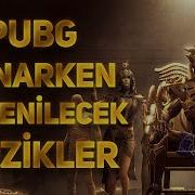 Pubg Oynarken Dinlenecek Şarkılar