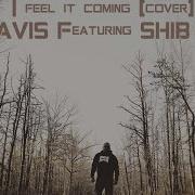 The Weeknd I Feel It Coming Cover By Avis