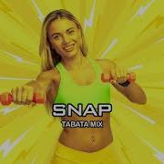 Tabata Music Snap Tabata Mix