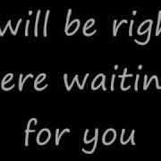 I Will Be Right Here Waiting For You Whtsapp Status