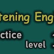 English Listening Practice Level 1 Listening English Practice For