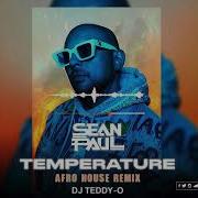 Sean Paul Temperature Dj Teddy O Afro House Remix