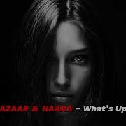 Azaar Naara What S Up