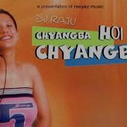 Chyanba Oii Cyangba Song