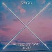 Kygo Hayla Without You Acoustic Slowed