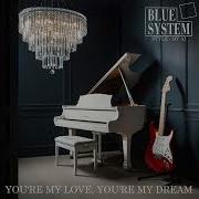 Blue System Style By Ai You Re My Love You Re My Dream