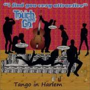 Touch Go Tango In Harlem