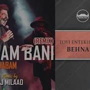 Behnam Bani Toyi Entekhabam Dj Milaad Remix