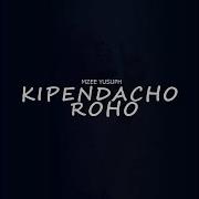 Kipendacho Roho