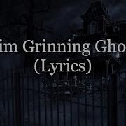 Grim Grinning Ghosts Lyrics Hd