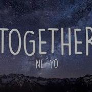 Ne Yo Together