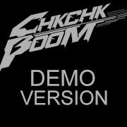 Chk Chk Boom Demo