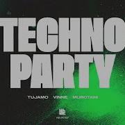 Techno Party Tujamo