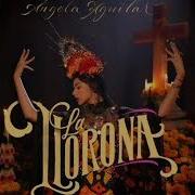 Angela Aguilar La Llorona Instrumental