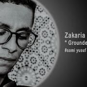 Zakaria Chaki Grounded Cover Version Sami Yusuf