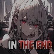 Nightcore In The End Linkin Park Ft Fleurie Jung Youth Tommee Profitt