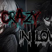 Nightcore Crazy In Love Deeper Version Switching Vocals Lyrics