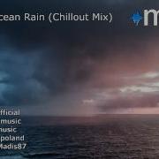 Ocean Rain Chill Out Mix