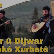 Şiyar U Dıjwar Tehlkye Xurbete