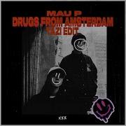 Mau P Drugs From Amsterdam Skytech Edit