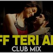 Uff Teri Adaa Remix