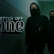 Alan Walker Better Off Alone