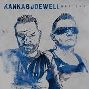 Kanka Bodewell Believe