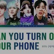 Could You Turn Off Your Cell Phone Bts